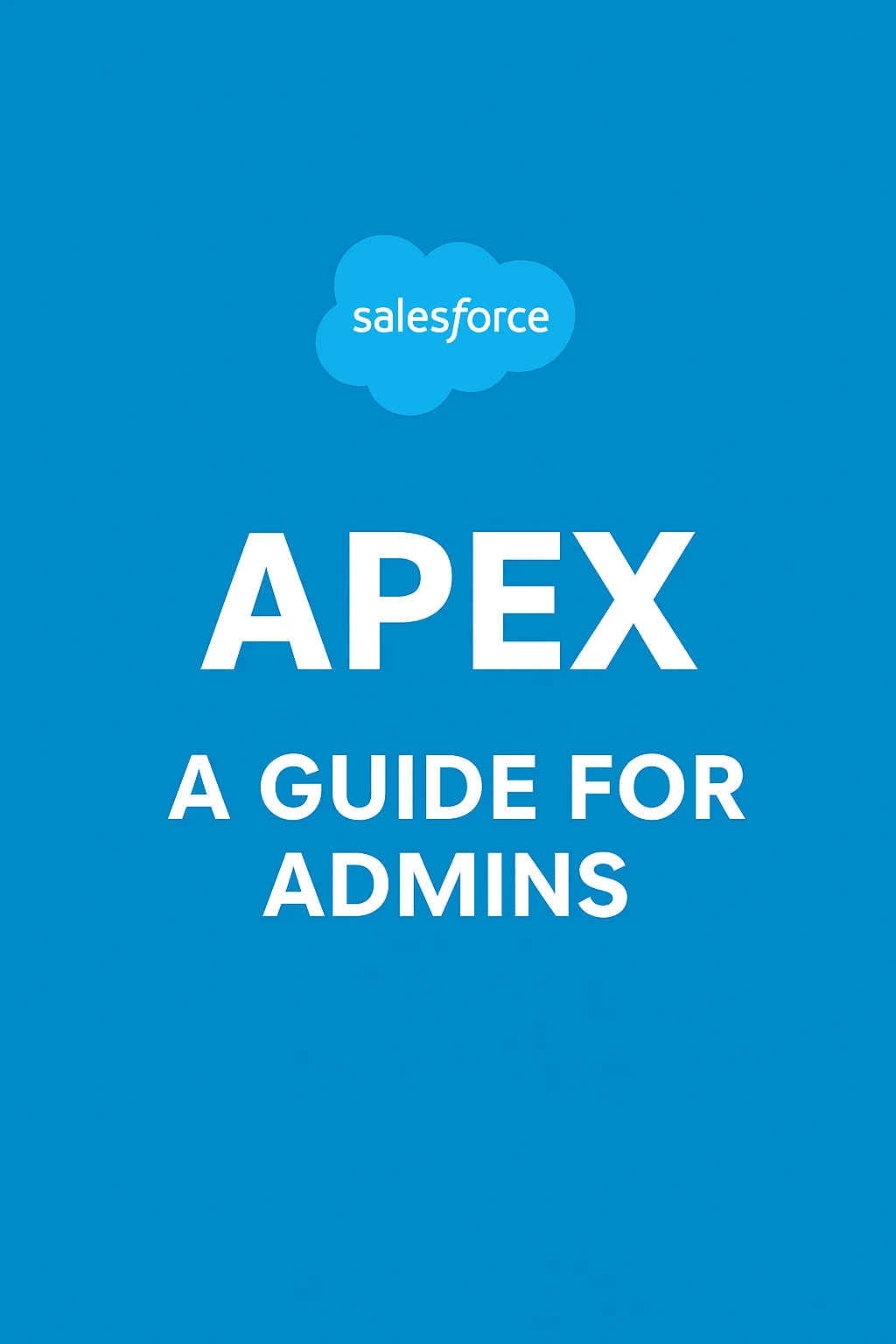 Apex for Admins: A General Guide