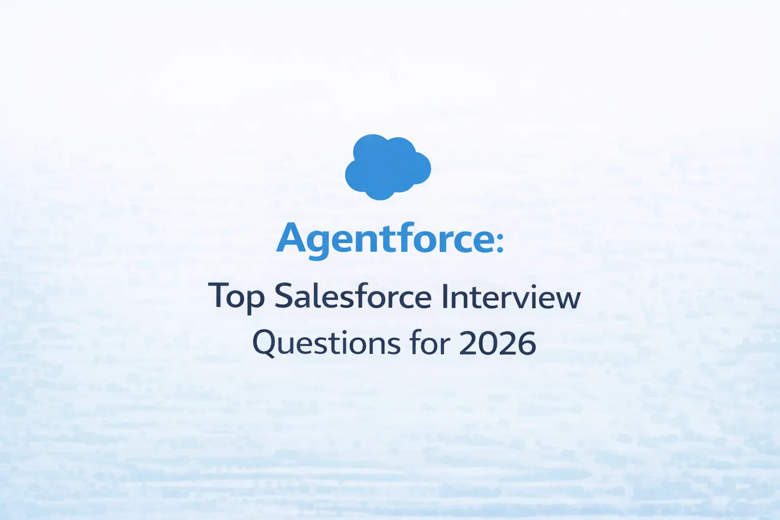 Top Agentforce Interview Questions for 2026